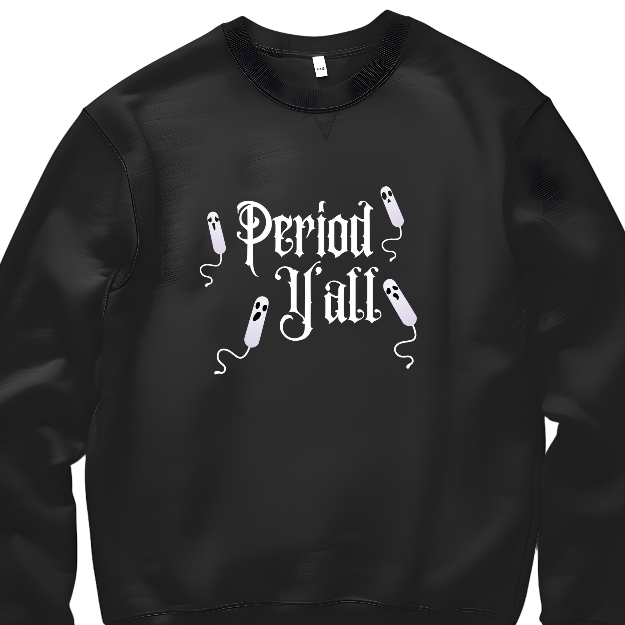 Period Y'all - Ghost Tampons Sweatshirt
